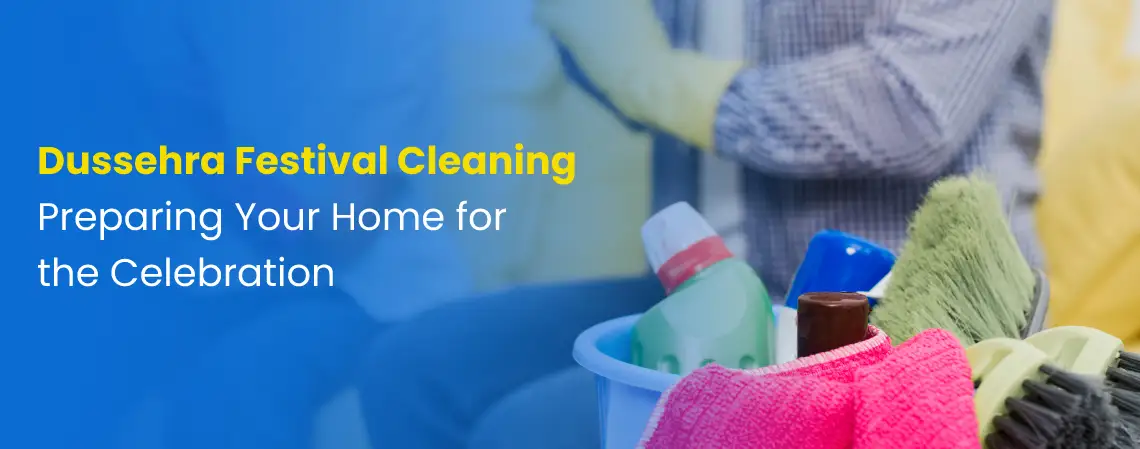 dussehra-festival-cleaning-preparing-your-home-for-the-celebration