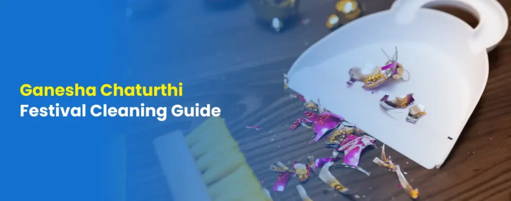 Ganesha Chaturthi Festival Cleaning Guide