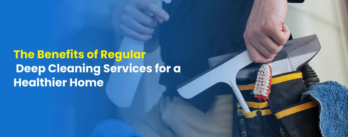 Deep Cleaning Services for a Healthier Home
